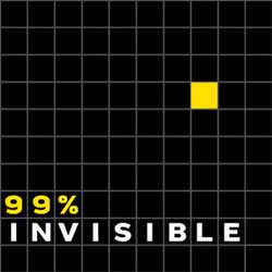 99 Percent Invisible